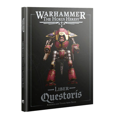 Horus Heresy: - Liber Questoris: Knights and Titans Army Book