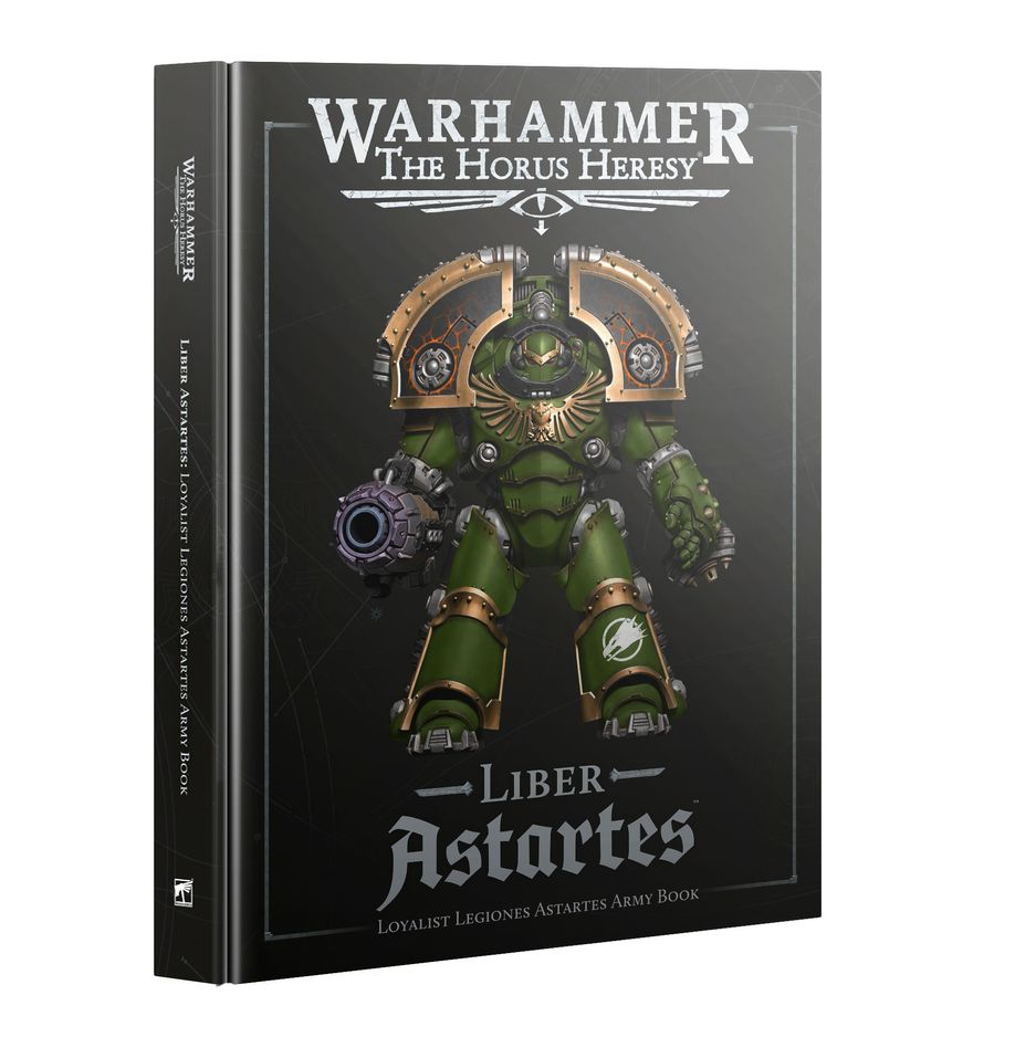 Horus Heresy: - Liber Astartes: Loyalist Legiones Astartes Army Book
