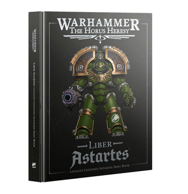 Horus Heresy: - Liber Astartes: Loyalist Legiones Astartes Army Book