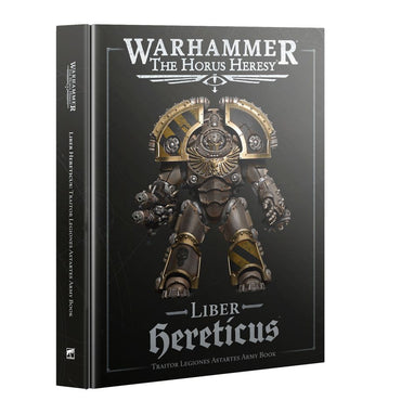 Horus Heresy: - Liber Hereticus: Traitor Legiones Astartes Army Book