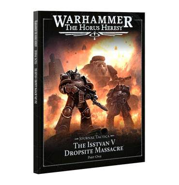 Horus Heresy: - Journal Tactica: The Isstvan V Dropsite Massacre - Part one